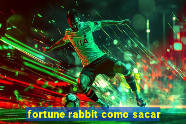 fortune rabbit como sacar